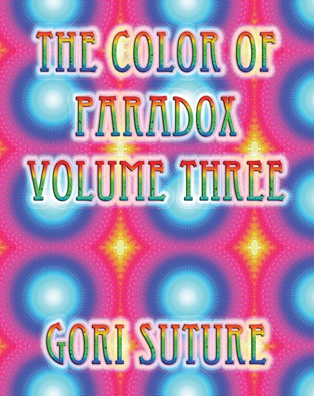 Cover Art for Gori Suture's The Color of Paradox Vol. 3 -  The Metaphysical Companion Book 